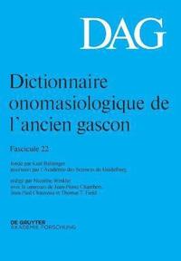 bokomslag Dictionnaire Onomasiologique de l'Ancien Gascon (Dag). Fascicule 22