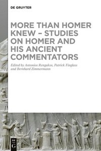 bokomslag More than Homer Knew  Studies on Homer and His Ancient Commentators