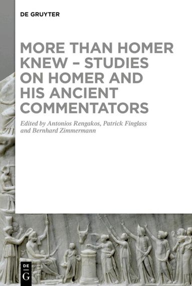 Antonios Rengakos, Patrick Finglass, Bernhard Zimmermann - More than Homer Knew – Studies on Homer and His Ancient Commentators, Inbunden
