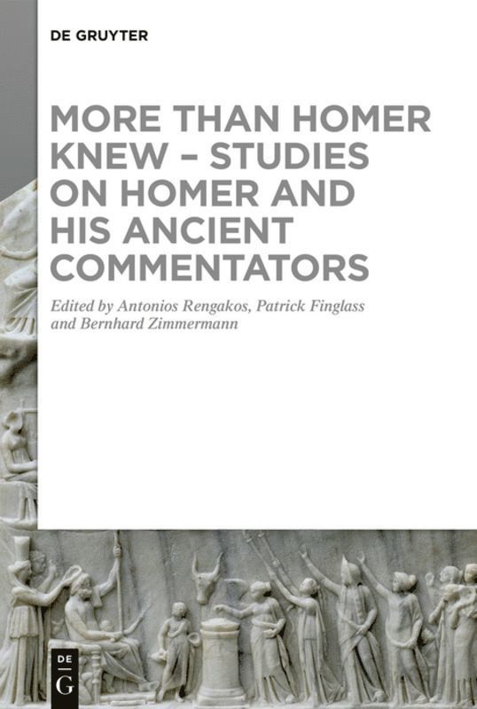 Antonios Rengakos, Patrick Finglass, Bernhard Zimmermann - More than Homer Knew – Studies on Homer and His Ancient Commentators, Inbunden