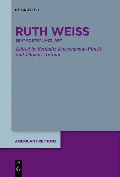 Estíbaliz Encarnación-Pinedo, Thomas Antonic - ruth weiss, Inbunden
