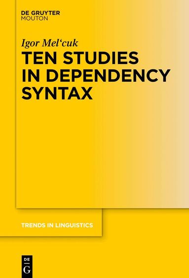 Igor Mel'cuk - Ten Studies in Dependency Syntax, Inbunden
