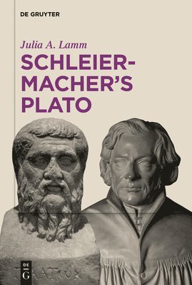 Julia A. Lamm - Schleiermacher’s Plato, Inbunden