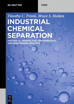 Timothy C. Frank, Bruce S. Holden, Timothy C. Bruce S. Frank Holden - Industrial Chemical Separation, Häftad