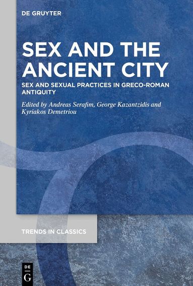 Andreas Serafim, George Kazantzidis, Kyriakos Demetriou - Sex and the Ancient City, Inbunden