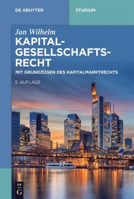 Kapitalgesellschaftsrecht: Mit Grundzügen Des Kapitalmarktrechts 1