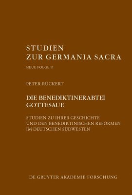 Die Benediktinerabtei Gottesaue: Studien Zu Ihrer Geschichte Und Den Benediktinischen Reformen Im Deutschen Südwesten
