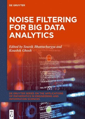 Souvik Bhattacharyya, Koushik Ghosh - Noise Filtering for Big Data Analytics, Inbunden