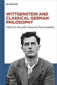 bokomslag Wittgenstein and Classical German Philosophy
