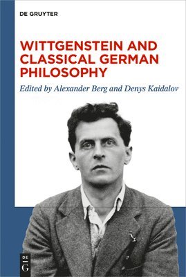 Wittgenstein and Classical German Philosophy 1