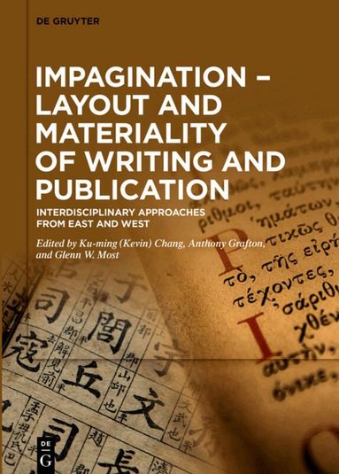 Ku-ming (Kevin) Chang, Anthony Grafton, Glenn W. Most - Impagination – Layout and Materiality of Writing and Publication, Inbunden