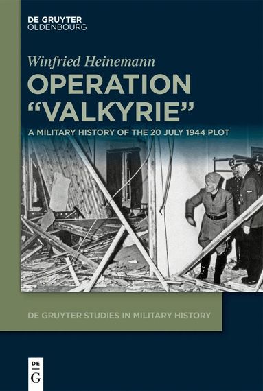 Winfried Heinemann - Operation "Valkyrie", Inbunden