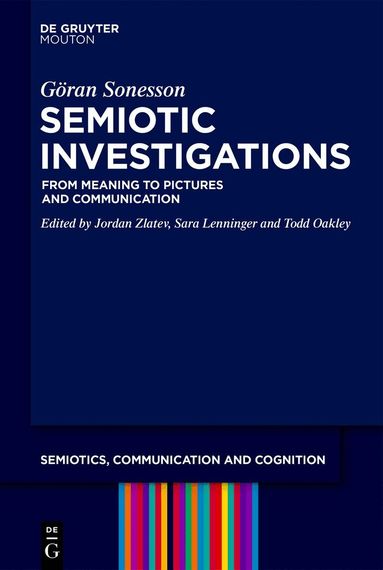 Göran Sonesson, Jordan Zlatev, Sara Lenninger, Todd Oakley - Semiotic Investigations, Inbunden