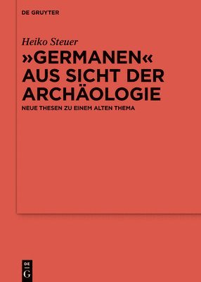 bokomslag 'Germanen' Aus Sicht Der Archäologie: Neue Thesen Zu Einem Alten Thema