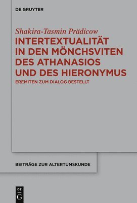 Shakira-Tasmin Prädicow - Intertextualität in den Mönchsviten des Athanasios und des Hieronymus, Inbunden