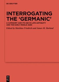 bokomslag Interrogating the Germanic