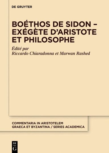 Riccardo Chiaradonna, Marwan Rashed - Boéthos de Sidon – Exégète d’Aristote et philosophe, Inbunden