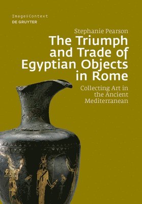Triumph and Trade of Egyptian Objects in Rome