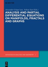 bokomslag Analysis and Partial Differential Equations on Manifolds, Fractals and Graphs