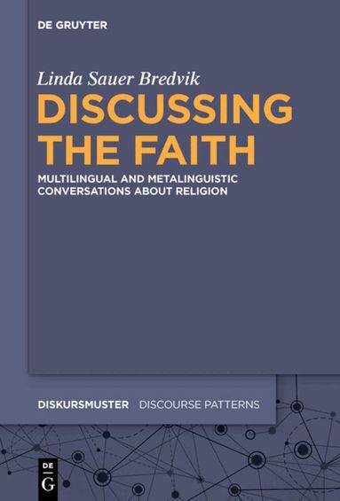 Linda Sauer Bredvik - Discussing the Faith, Inbunden