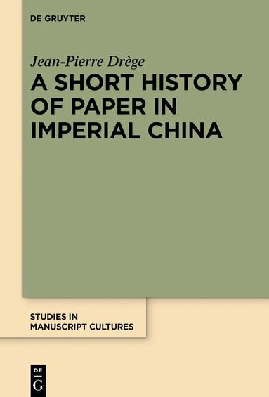 Jean-Pierre Drège - Short History of Paper in Imperial China, Inbunden