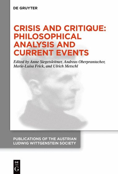 Anne Siegetsleitner, Andreas Oberprantacher, Marie-Luisa Frick, Ulrich Metschl - Crisis and Critique: Philosophical Analysis and Current Events, Inbunden
