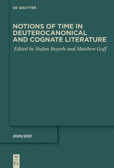 Stefan Beyerle, Matthew Goff - Notions of Time in Deuterocanonical and Cognate Literature, Inbunden