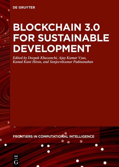 Deepak Khazanchi, Ajay Kumar Vyas, Kamal Kant Hiran, Sanjeevikumar Padmanaban - Blockchain 3.0 for Sustainable Development, Inbunden
