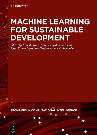Kamal Kant Hiran, Deepak Khazanchi, Ajay Kumar Vyas, Sanjeevikumar Padmanaban - Machine Learning for Sustainable Development, Inbunden