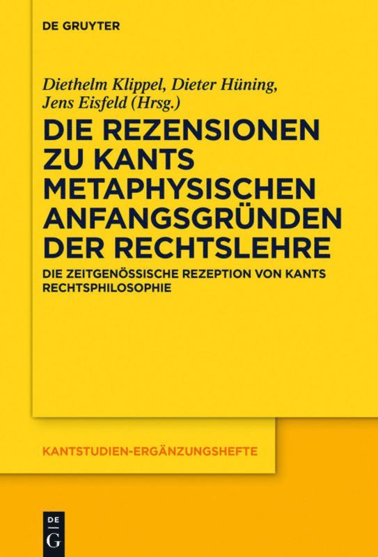 Diethelm Klippel, Dieter Hüning, Jens Eisfeld - Die Rezensionen zu Kants Metaphysischen Anfangsgründen der Rechtslehre, Inbunden