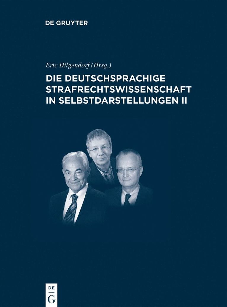 Die deutschsprachige Strafrechtswissenschaft in Selbstdarstellungen II 1