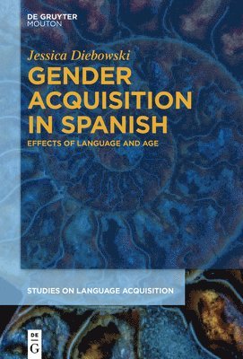 Jessica Diebowski - Gender Acquisition in Spanish, Inbunden