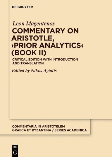 Leon Magentenos, Nikos Agiotis - Commentary on Aristotle, ›Prior Analytics‹ (Book II), Inbunden