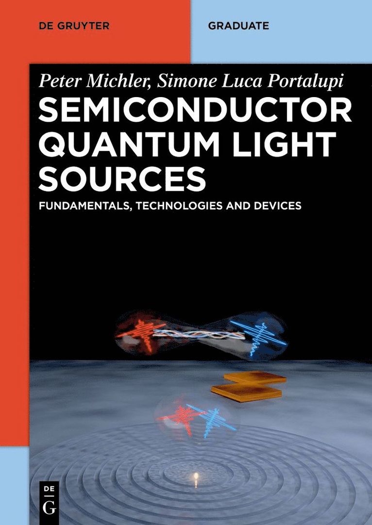 Peter Michler, Simone Luca Portalupi, Peter Simone Luca Michler Portalupi - Semiconductor Quantum Light Sources, Häftad