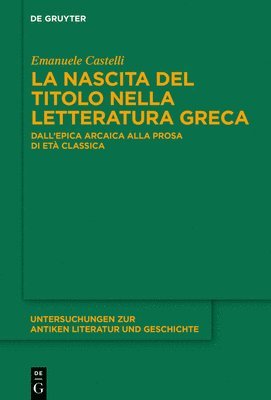 bokomslag La nascita del titolo nella letteratura greca