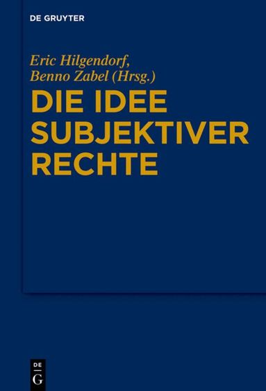 Eric Hilgendorf, Benno Zabel - Die Idee subjektiver Rechte, Inbunden