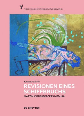 bokomslag Revisionen eines Schiffbruchs - Martin Kippenbergers Medusa