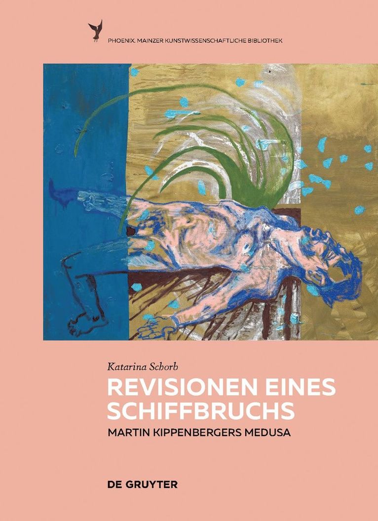 Katarina Schorb - Revisionen eines Schiffbruchs - Martin Kippenbergers Medusa, Inbunden