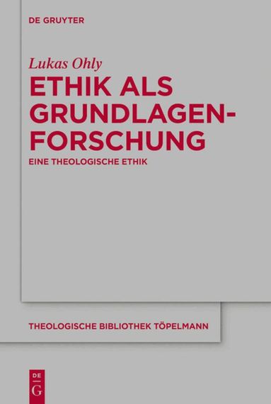 Lukas Ohly - Ethik als Grundlagenforschung, Inbunden