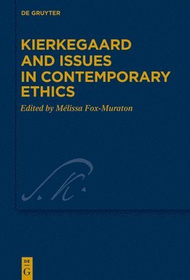 Kierkegaard and Issues in Contemporary Ethics 1