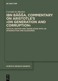 bokomslag Ibn B???a, Commentary on Aristotle's ?On Generation and Corruption?