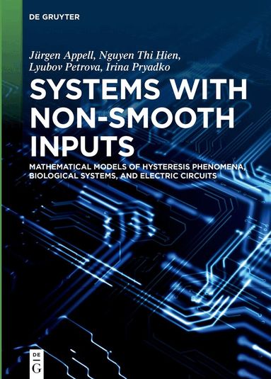 Jürgen Appell, Nguyen Thi Hien, Lyubov Petrova, Irina Pryadko, Jürgen Appell, Nguyen Thi Hien, Lyubov Petrova, Irina Pryadko - Systems with Non-Smooth Inputs, Inbunden