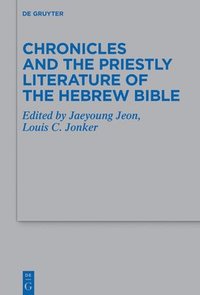 bokomslag Chronicles and the Priestly Literature of the Hebrew Bible