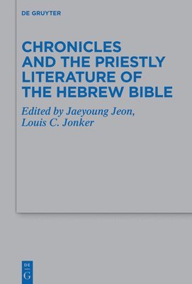 Chronicles and the Priestly Literature of the Hebrew Bible 1