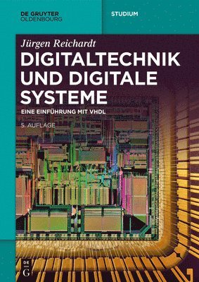Jürgen Reichardt - Digitaltechnik Und Digitale Systeme, Häftad