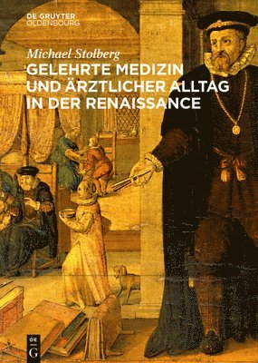 bokomslag Gelehrte Medizin Und rztlicher Alltag in Der Renaissance