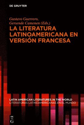 Gustavo Guerrero, Gersende Camenen - literatura latinoamericana en versión francesa, Inbunden