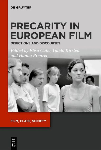 Elisa Cuter, Guido Kirsten, Hanna Prenzel - Precarity in European Film, Inbunden