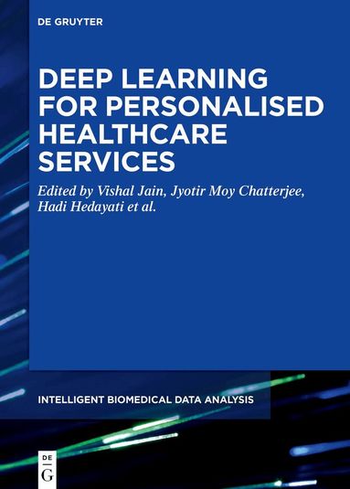 Vishal Jain, Jyotir Moy Chatterjee, Hadi Hedayati, Salahddine Krit, Omer Deperlioglu - Deep Learning for Personalized Healthcare Services, Inbunden