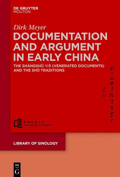 Dirk Meyer - Documentation and Argument in Early China, Inbunden